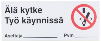ÄLÄ KYTKE TYÖ KÄYNNISSÄ 200X80 MUOVIKILPI